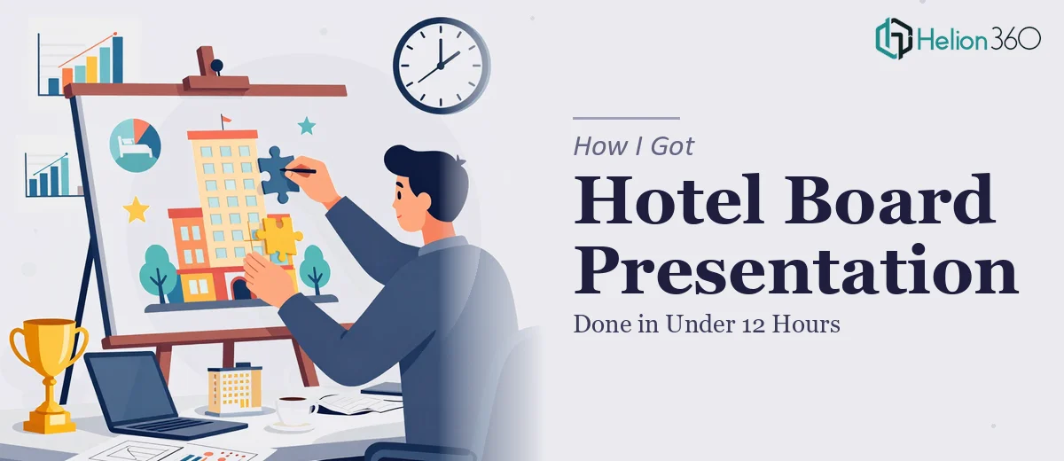 How I Got a Hotel Board Presentation Done in Under 12 Hours