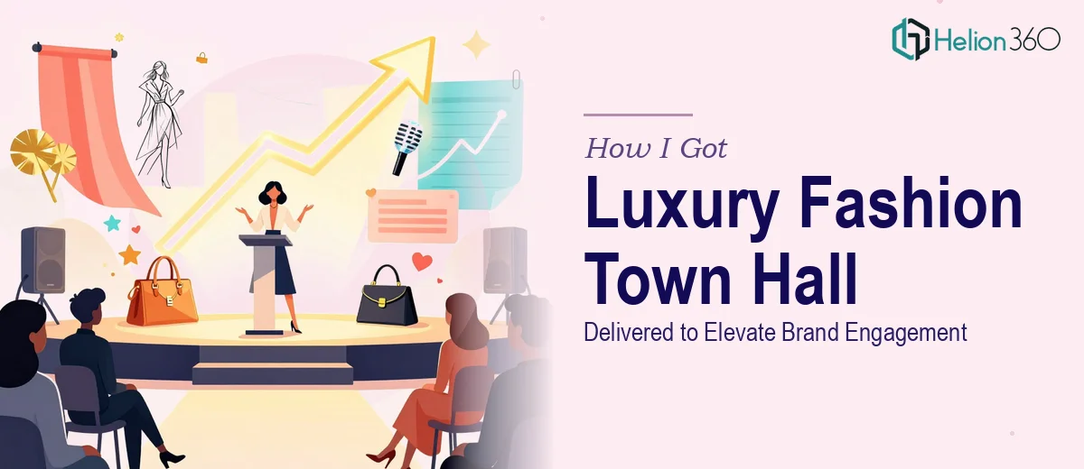 How I Got a Luxury Fashion Town Hall Presentation Delivered That Actually Elevated Brand Engagement
