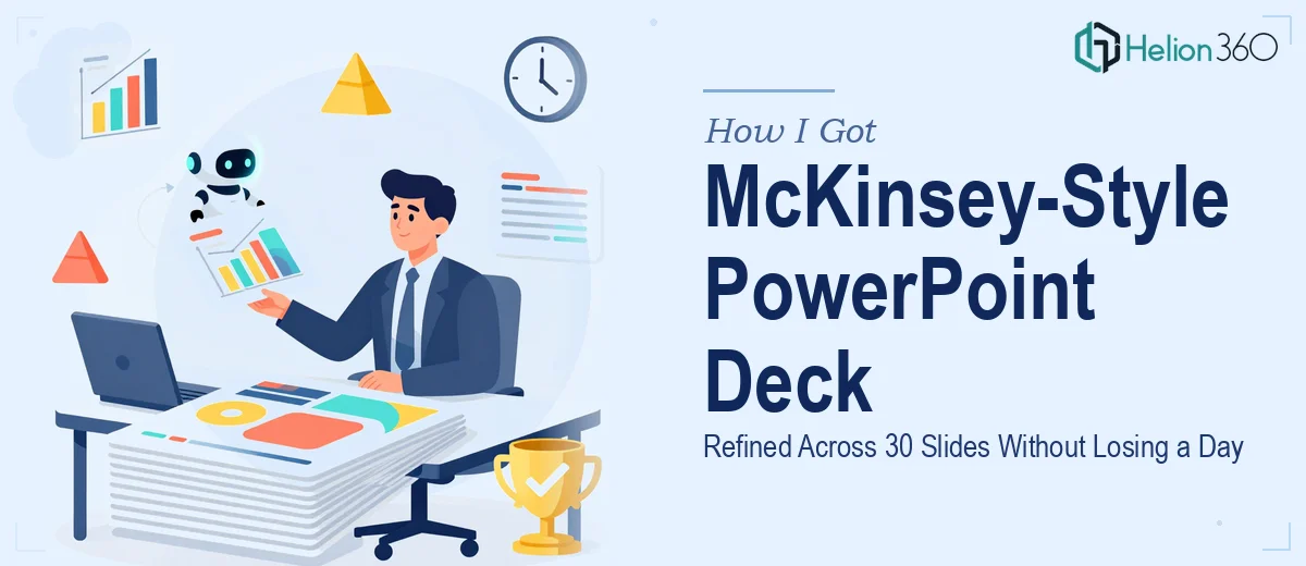 How I Got a McKinsey-Style PowerPoint Deck Refined Across 30 Slides Without Losing a Day to It