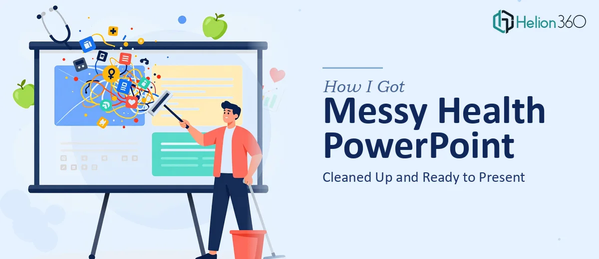How I Got a Messy Health Initiative PowerPoint Cleaned Up and Ready to Present