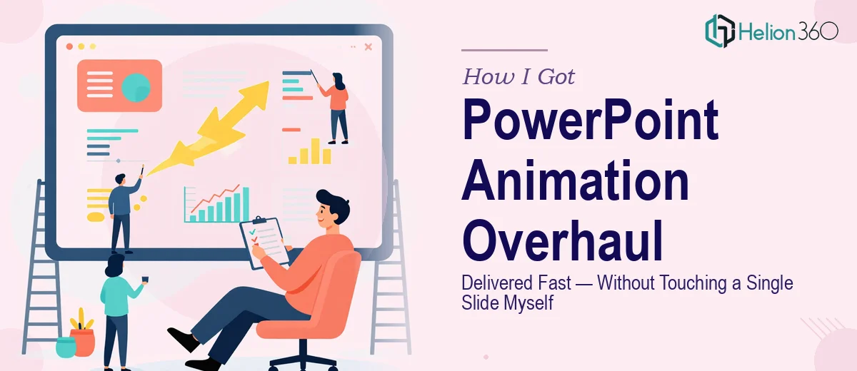 How I Got a Multi-Deck PowerPoint Animation Overhaul Delivered Fast — Without Touching a Single Slide Myself