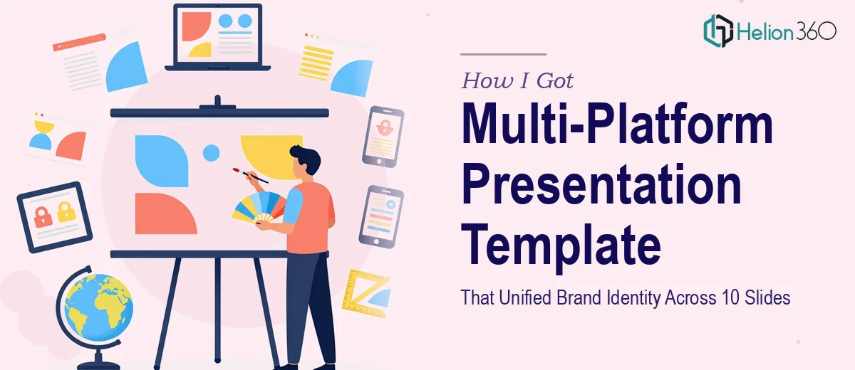 How I Got a Multi-Platform Presentation Template That Unified Brand Identity Across 10 Slides
