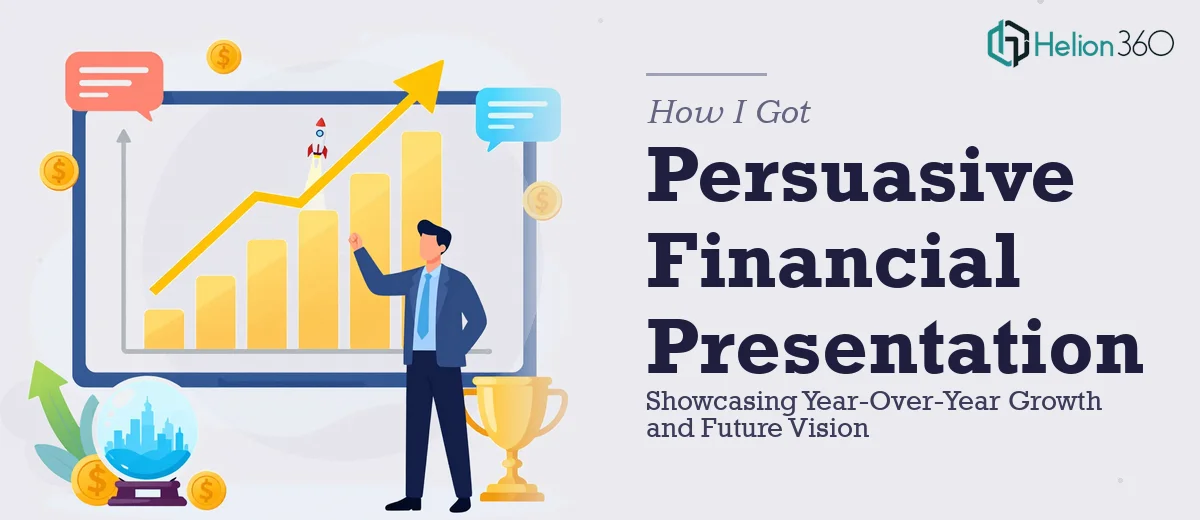 How I Got a Persuasive Financial Presentation That Showcased Year-Over-Year Growth and Future Vision