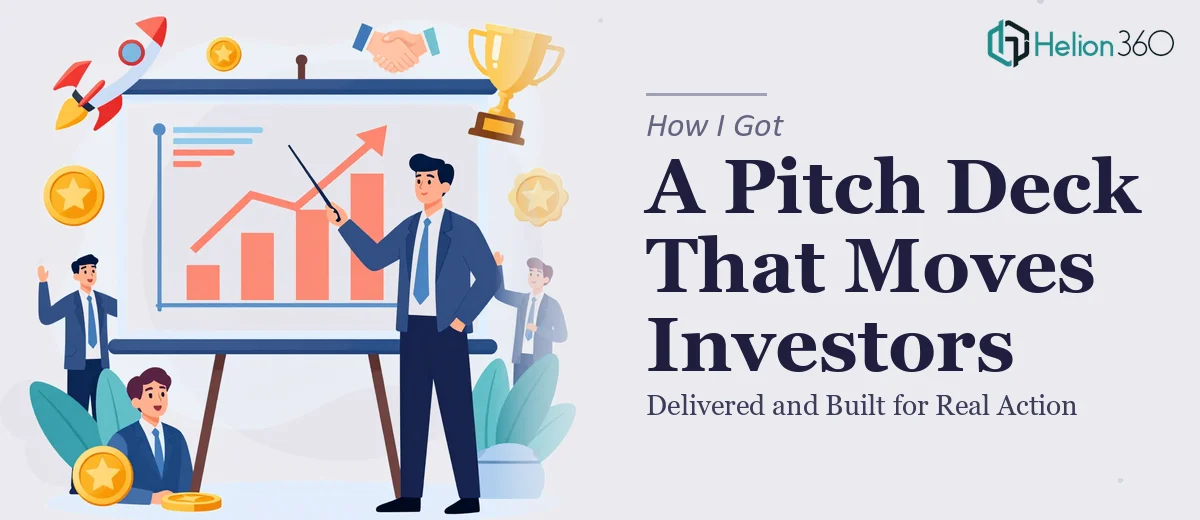 How I Got a Pitch Deck Delivered That Actually Moved Investors to Action