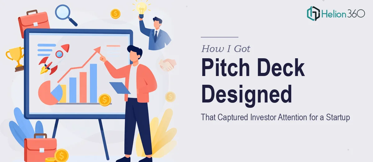 How I Got a Pitch Deck Designed That Actually Captured Investor Attention for an Early-Stage Startup