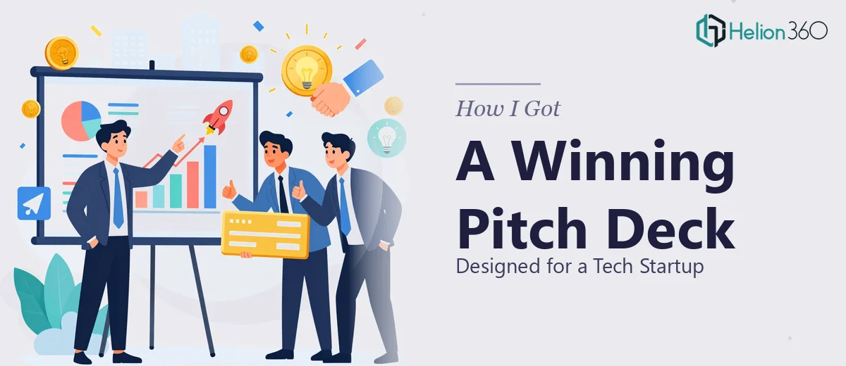 How I Got a Pitch Deck Designed That Won Over Investors for a Tech Startup