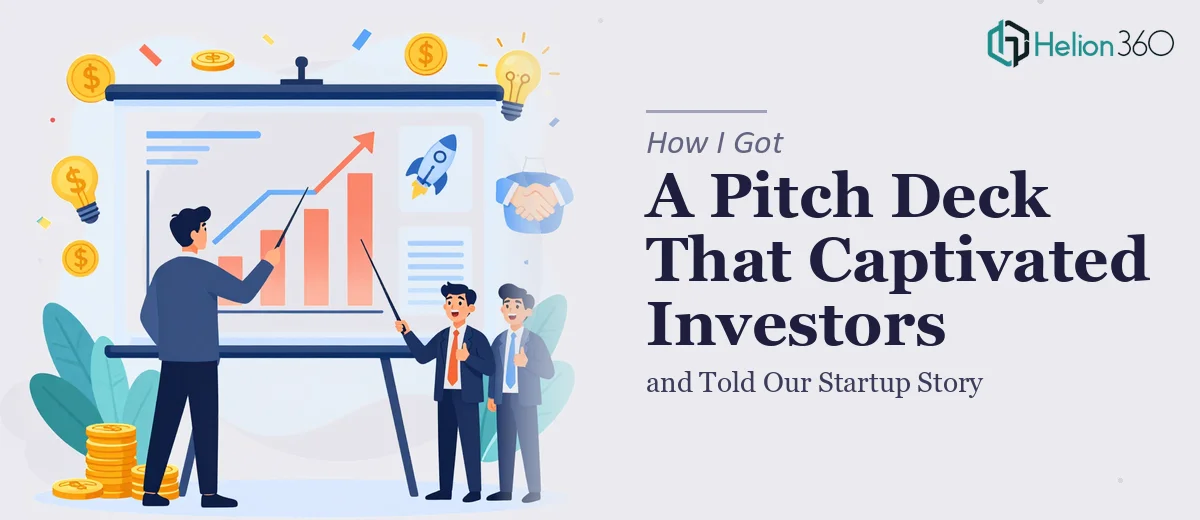 How I Got a Pitch Deck That Captivated Investors and Told Our Startup Story