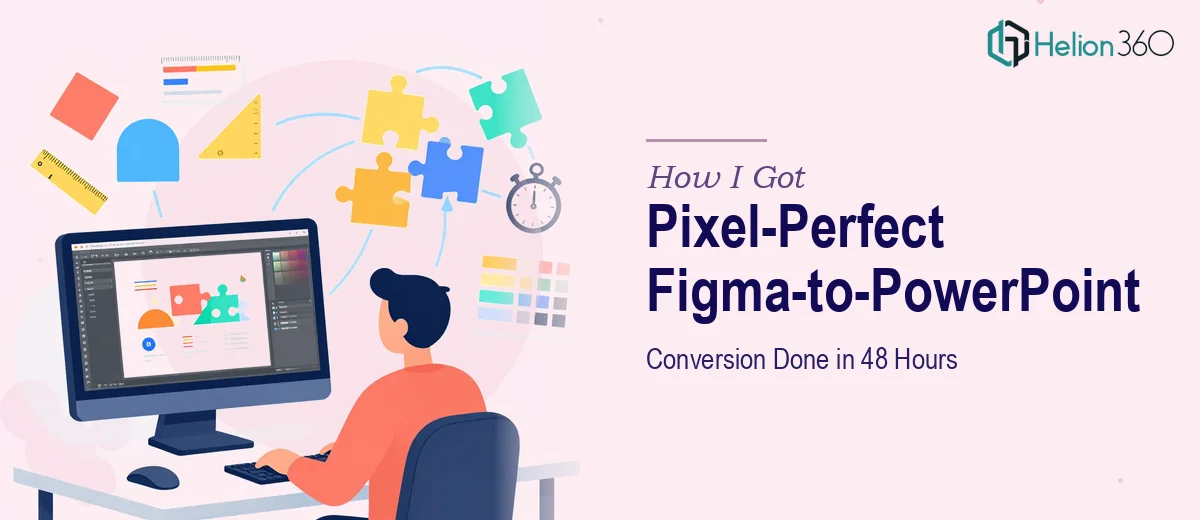 How I Got a Pixel-Perfect Figma-to-PowerPoint Conversion Done in 48 Hours