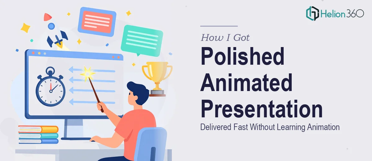 How I Got a Polished Animated Presentation Delivered Fast (Without Learning Animation From Scratch)