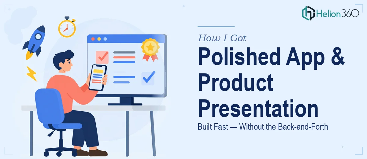How I Got a Polished App and Product Presentation Built Fast — Without the Back-and-Forth