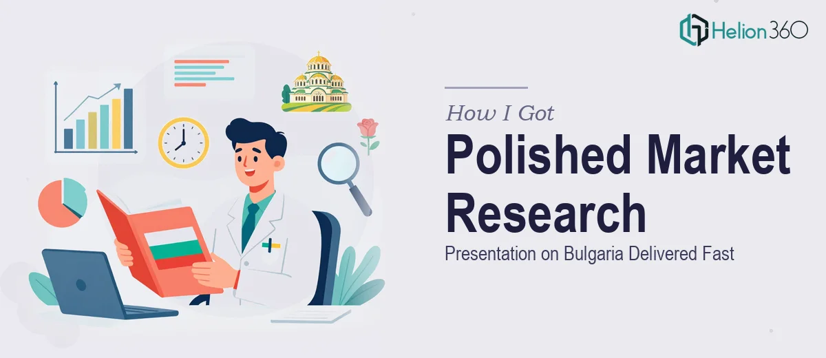 How I Got a Polished Market Research Presentation on Bulgaria Delivered Fast