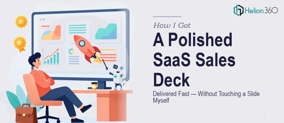 How I Got a Polished SaaS Sales Deck Delivered Fast — Without Touching a Slide Myself
