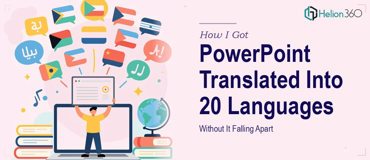 How I Got a PowerPoint Presentation Translated Into 20 Languages Without It Falling Apart