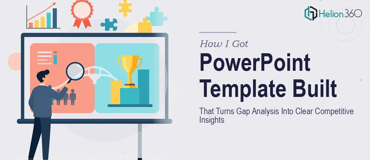 How I Got a PowerPoint Template Built That Turns Gap Analysis Data Into Clear Competitive Insights