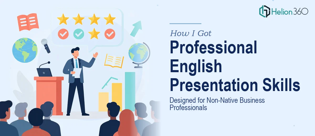 How I Got a Professional English Presentation Skills Program Designed for Non-Native Business Professionals