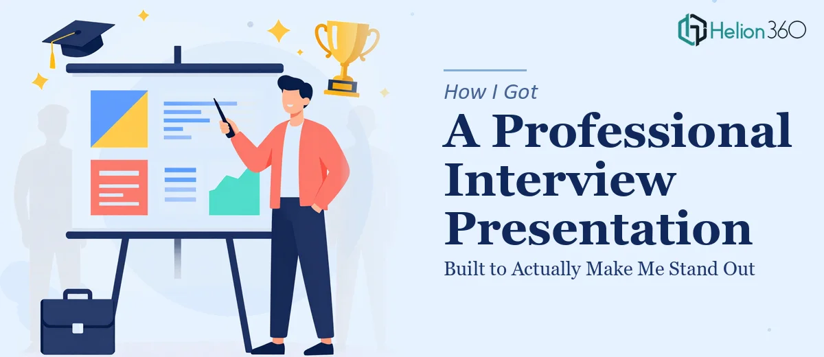 How I Got a Professional Interview Presentation Built That Actually Made Me Stand Out