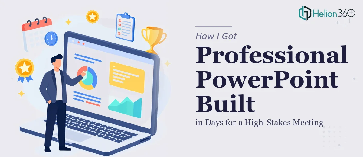 How I Got a Professional PowerPoint Presentation Built in Days for a High-Stakes Meeting