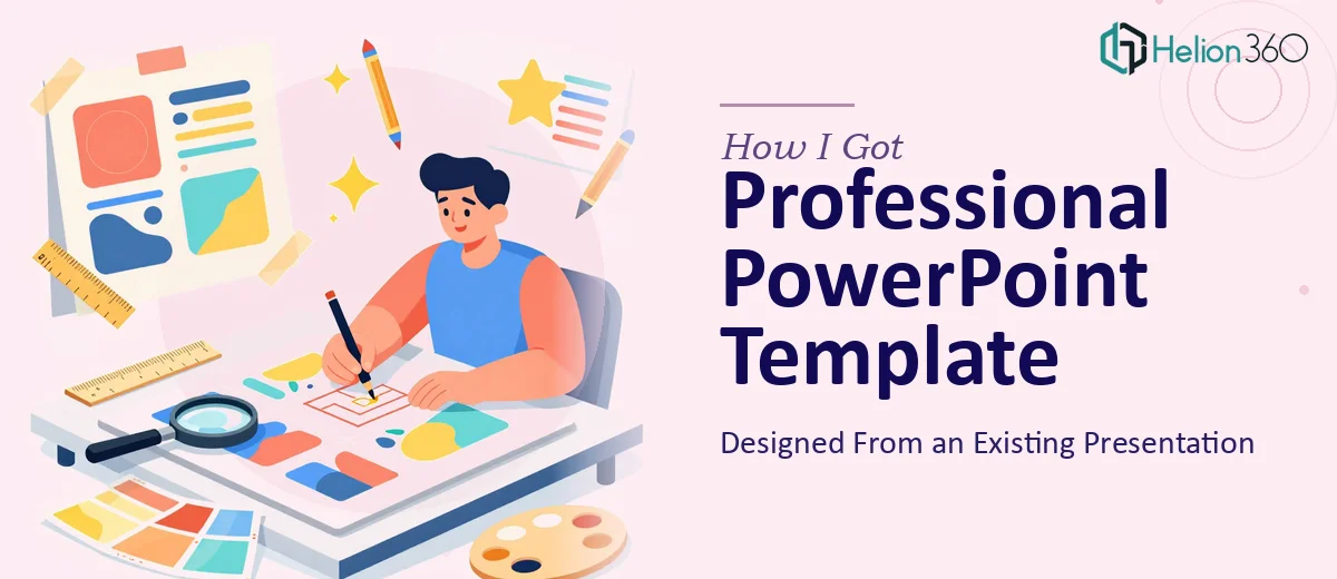 How I Got a Professional PowerPoint Template Designed From an Existing Presentation