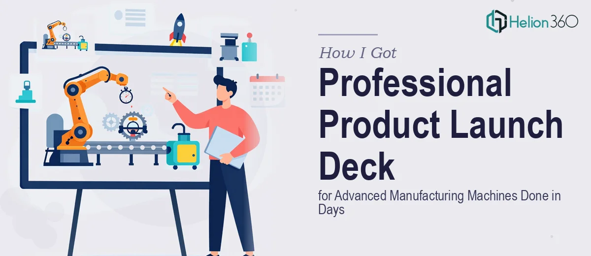How I Got a Professional Product Launch Deck for Advanced Manufacturing Machines Done in Days