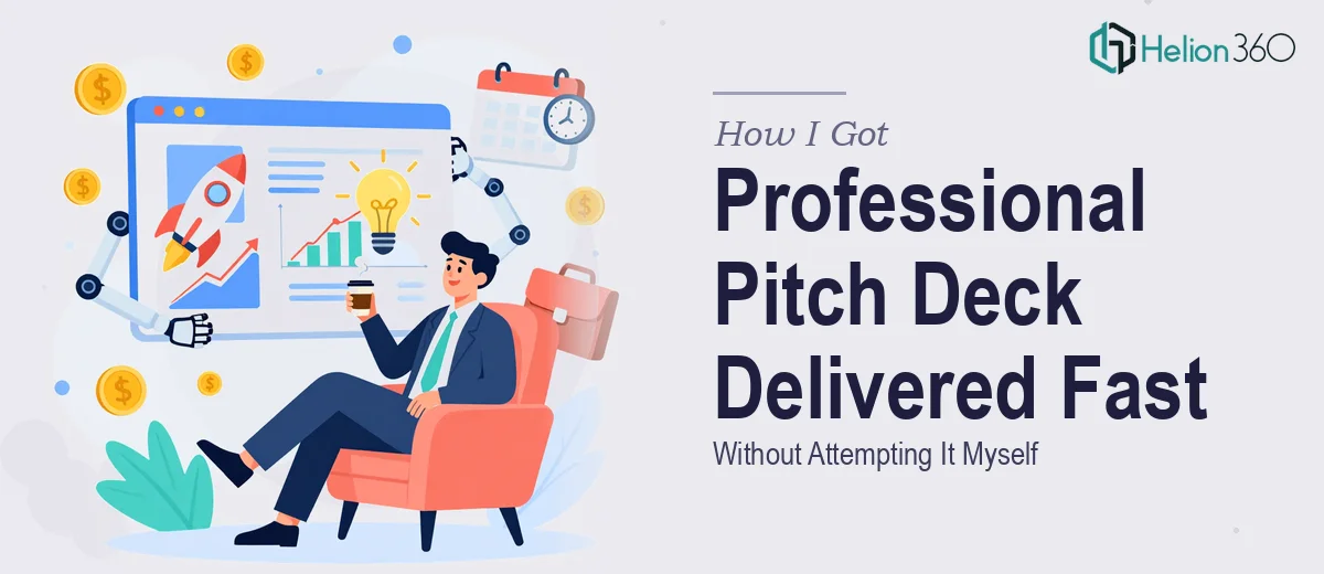 How I Got a Professional Startup Pitch Deck Delivered Fast — Without Attempting It Myself