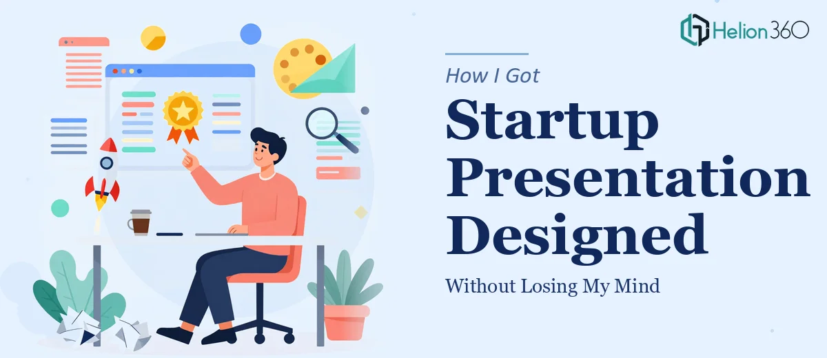 How I Got a Professional Startup Presentation Designed Without Losing My Mind