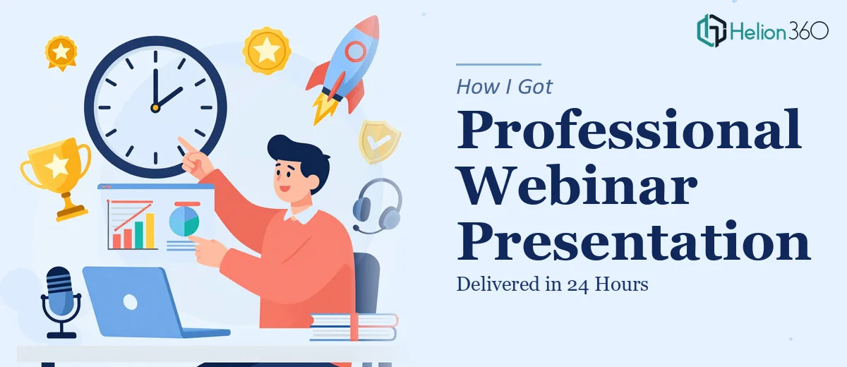 How I Got a Professional Webinar Presentation Delivered in 24 Hours