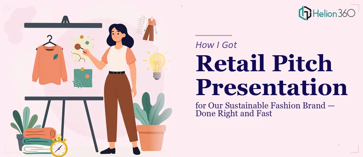 How I Got a Retail Pitch Presentation for Our Sustainable Fashion Brand Done Right — and Fast