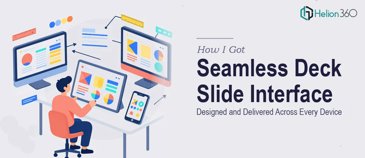 How I Got a Seamless Deck Slide Interface Designed and Delivered Across Every Device