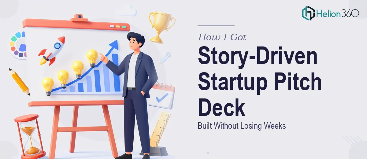 How I Got a Sleek, Story-Driven Startup Pitch Deck Built Without Losing Weeks to It