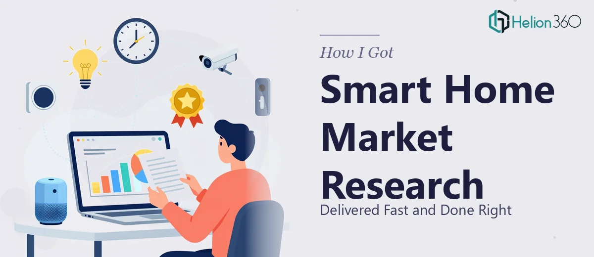 How I Got a Smart Home Market Research Presentation Delivered Fast and Done Right