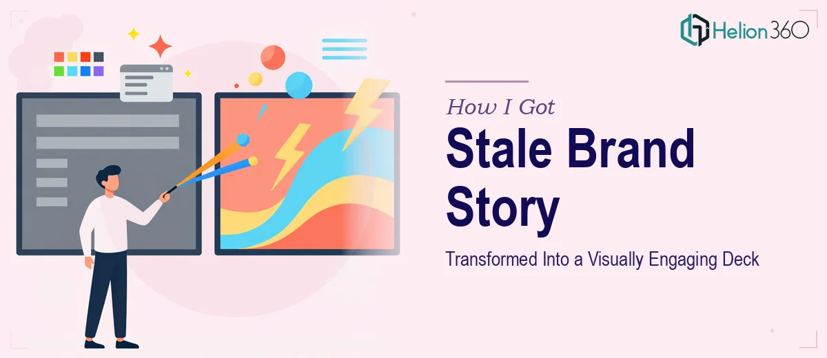 How I Got a Stale Brand Story Presentation Transformed Into a Visually Engaging Deck