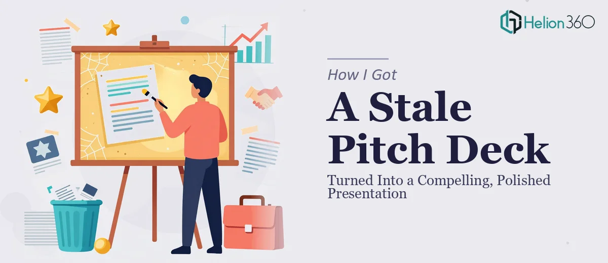 How I Got a Stale Investor Pitch Deck Turned Into a Compelling, Polished Presentation