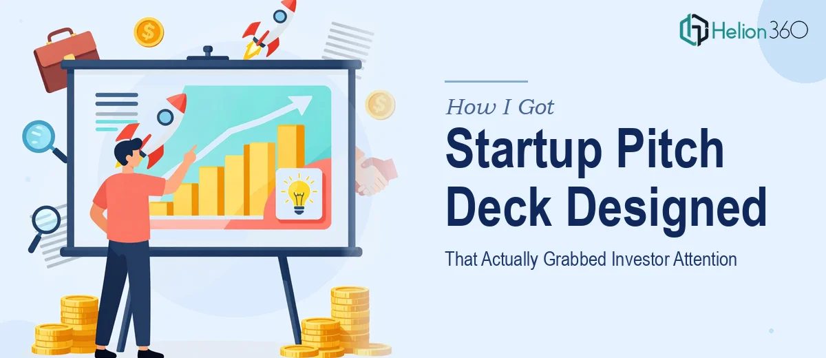 How I Got a Startup Pitch Deck Designed That Actually Grabbed Investor Attention