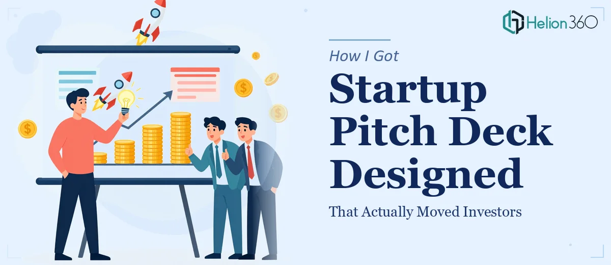 How I Got a Startup Pitch Deck Designed That Actually Moved Investors