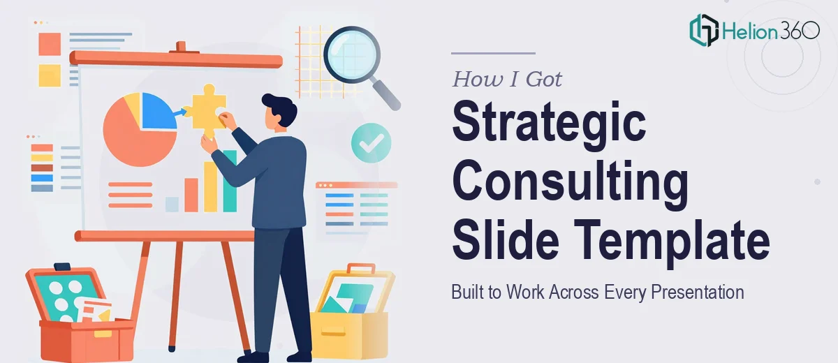 How I Got a Strategic Consulting Slide Template Built That Actually Works Across Every Presentation