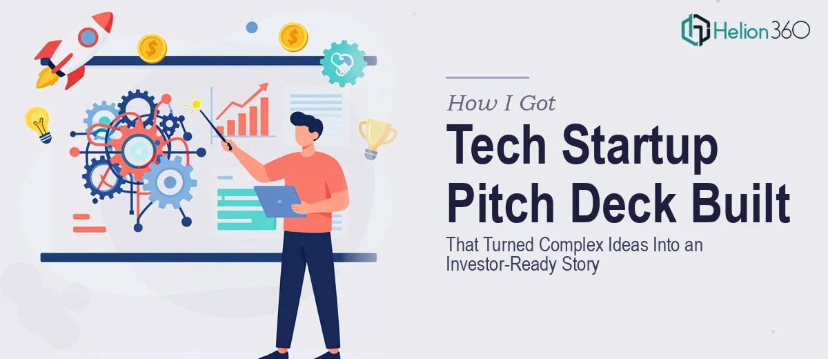 How I Got a Tech Startup Pitch Deck Built That Turned Complex Ideas Into an Investor-Ready Story