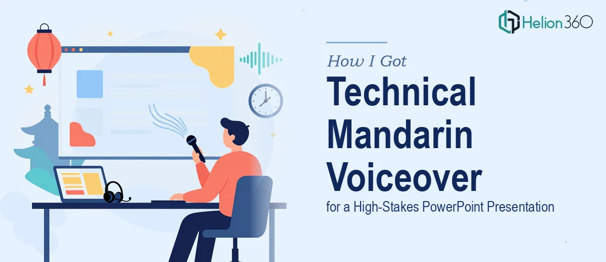 How I Got a Technical Mandarin Voiceover Delivered for a High-Stakes PowerPoint Presentation