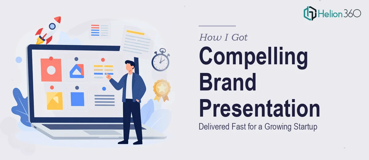 How I Got a Visually Compelling Brand Presentation Delivered Fast for a Growing Startup