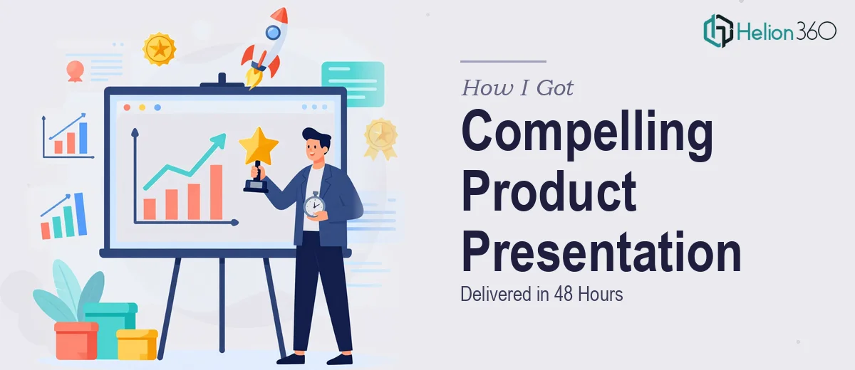 How I Got a Visually Compelling Product Presentation Delivered in 48 Hours