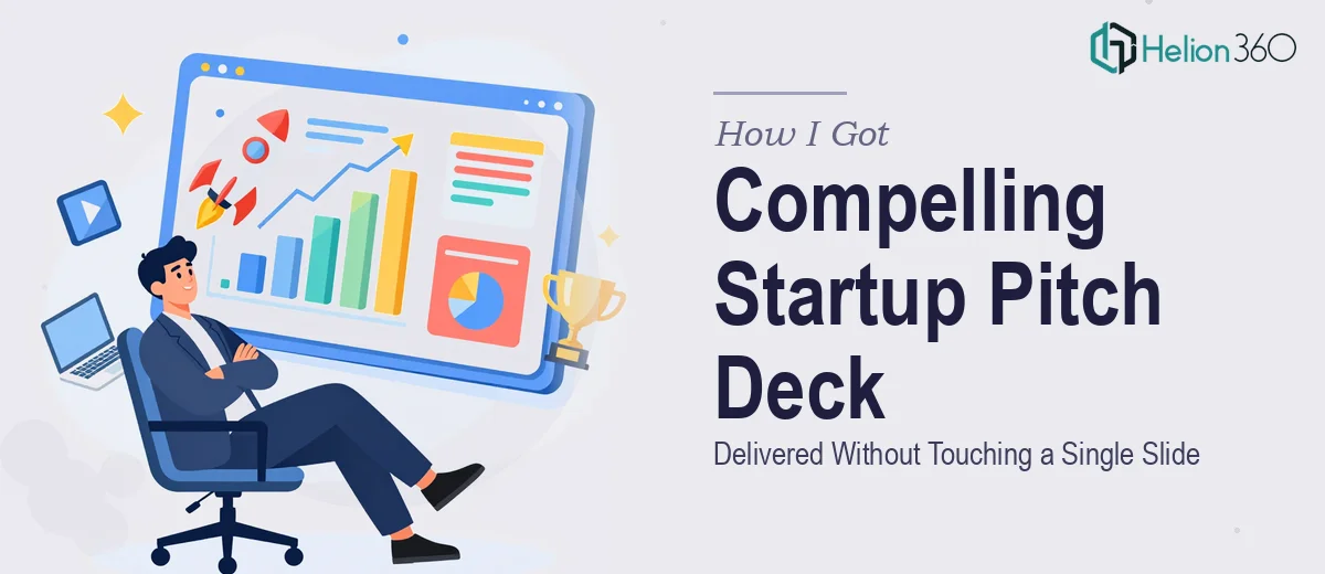 How I Got a Visually Compelling Startup Pitch Deck Delivered Without Touching a Single Slide