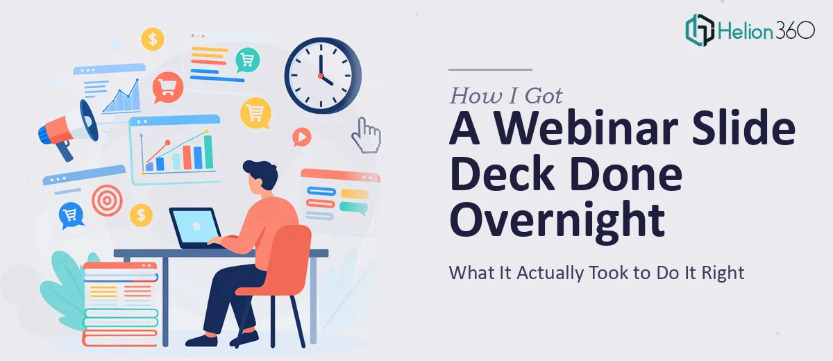 How I Got a Webinar Slide Deck on Digital Marketing Finished Overnight — and What It Actually Took to Do It Right