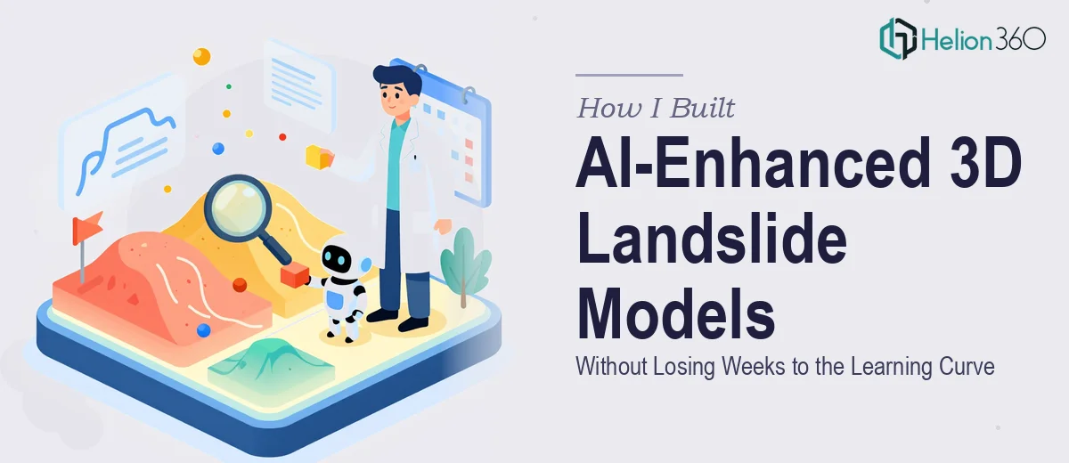 How I Got AI-Enhanced 3D Models for Landslide Prediction Built Without Losing Weeks to the Learning Curve