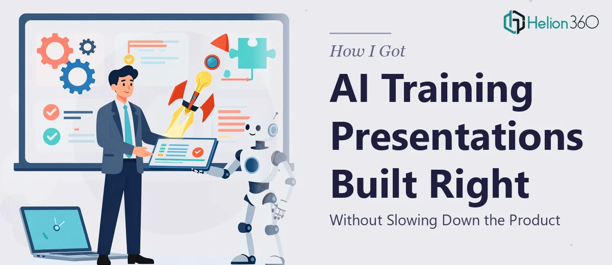 How I Got AI Training Presentations Built Right — Without Slowing Down the Product