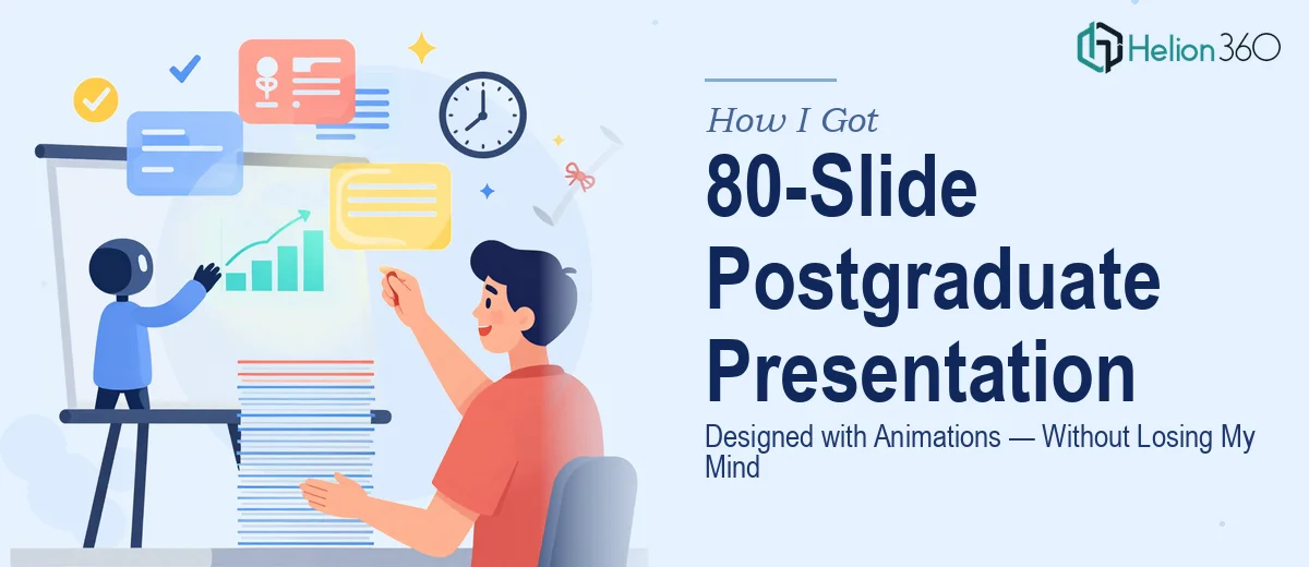 How I Got an 80-Slide Postgraduate Final Presentation Designed with Animations — Without Losing My Mind