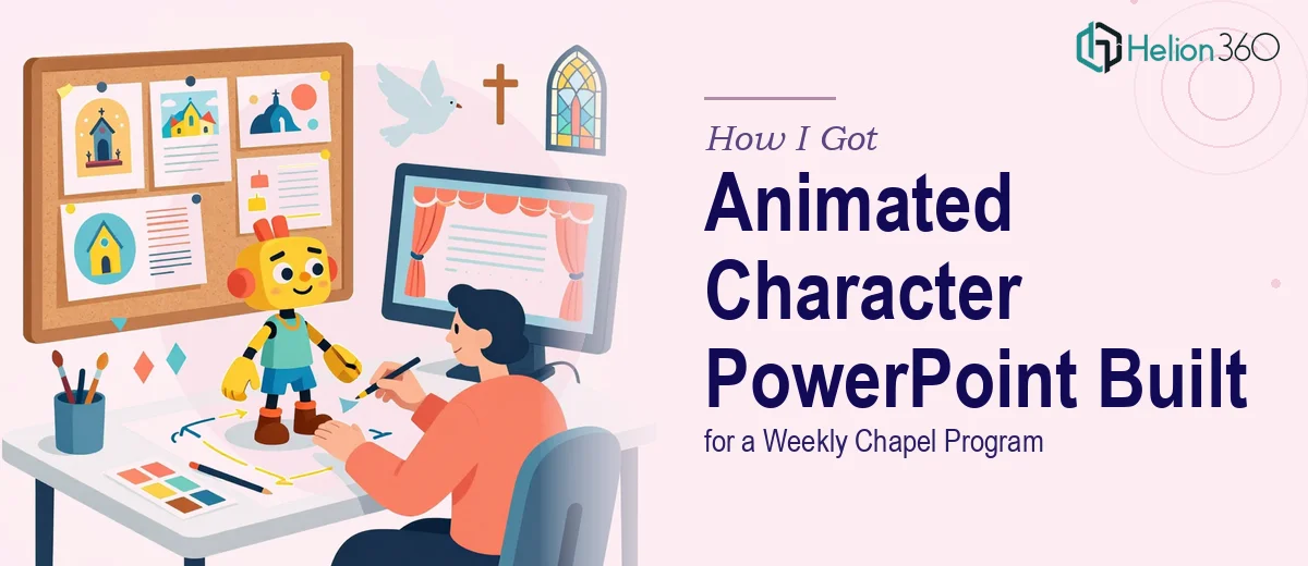How I Got an Animated Character-Driven PowerPoint Template Built for a Weekly Chapel Program