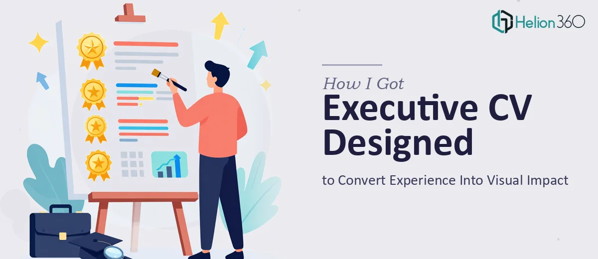 How I Got an Executive CV Designed to Convert Experience Into Visual Impact