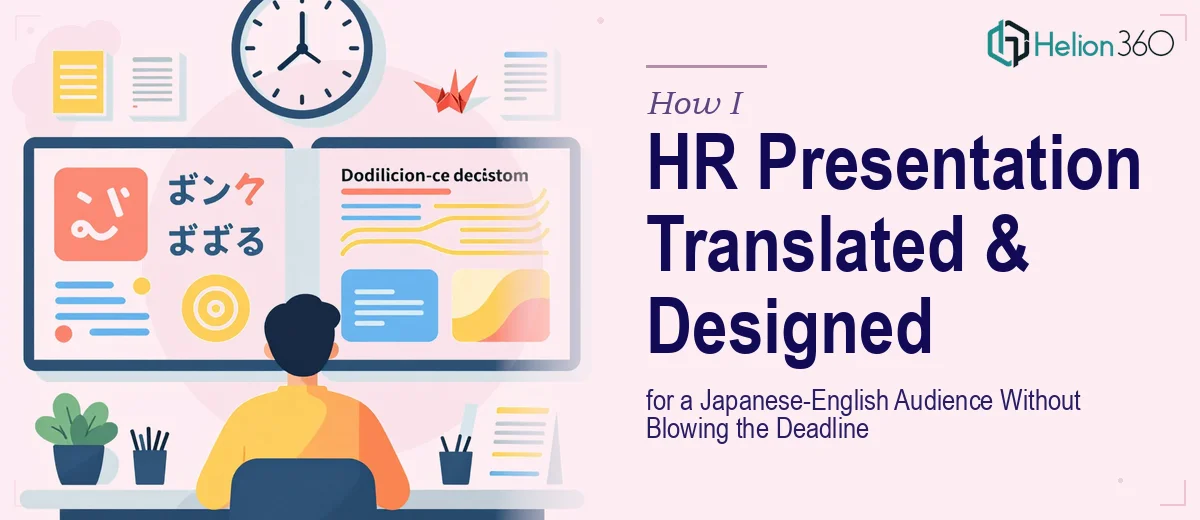 How I Got an HR Presentation Translated and Designed for a Japanese-English Audience Without Blowing the Deadline