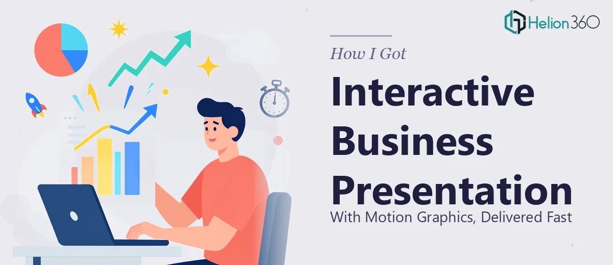 How I Got an Interactive Business Presentation With Motion Graphics Delivered Fast