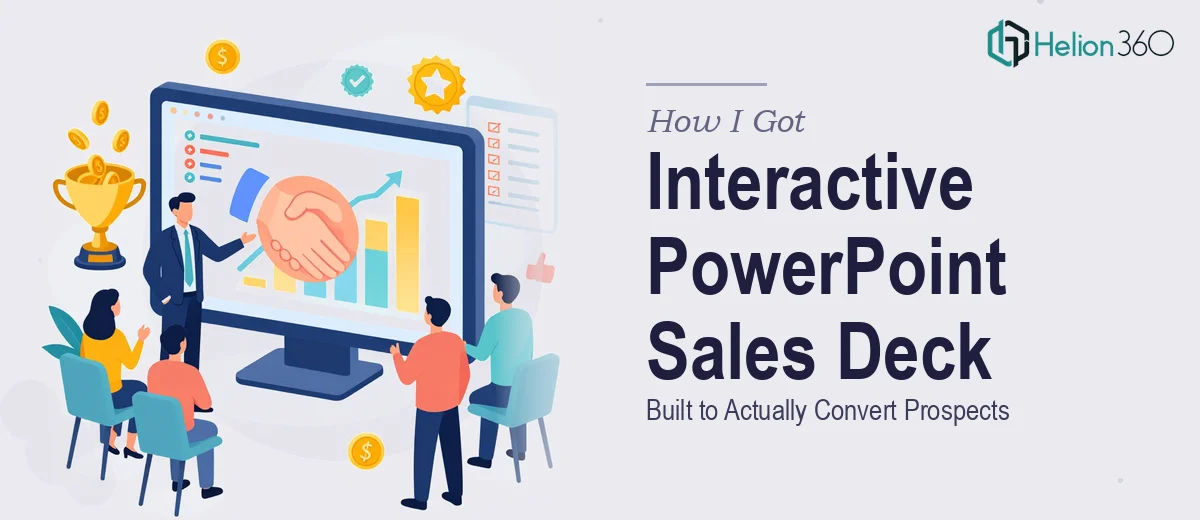How I Got an Interactive PowerPoint Sales Presentation Built That Actually Converted Prospects