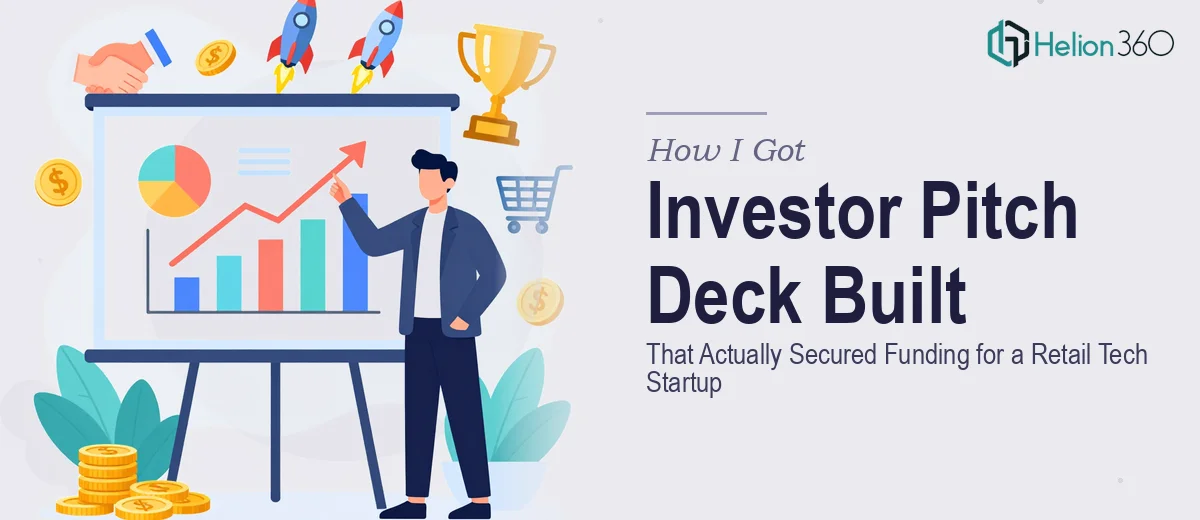 How I Got an Investor Pitch Deck Built That Actually Secured Funding for a Retail Tech Startup